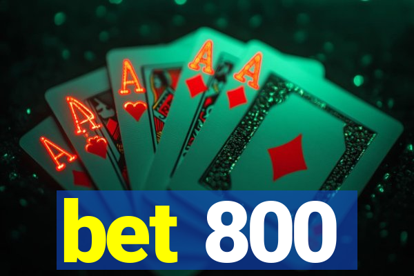 bet 800
